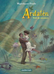 Ardalén - Auteur : Miguelanxo Prado - 24€ CASTERMAN Ardalén