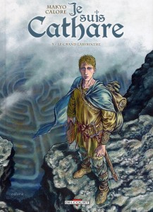 Je suis cathare T5 - Auteurs : Alessandro Calore & Pierre Makyo - 13€95 DELCOURT Je suis cathare