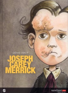 Joseph Carey Merrick - Auteur : Denis Van P - 16€95 SANDWAVE Joseph Carey Merrick