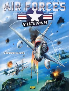 Air forces Vietnam T2 - Auteurs : Ens JL Cash & Wallace - 14€ ZEPHYR Air forces Vietnam T2