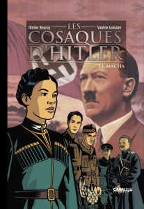 Les Cosaques d'Hitler, toilé canal BD - Dessin : Olivier Neuray ; scénario : Valérie Lemaire - 16,95 € CASTERMAN Cosaques d'hitler