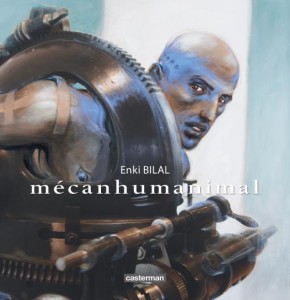 Mecanhumanimal - Auteur : Enki Bilal - 27,00 € CASTERMAN Mecanhumanimal