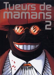 DUPUIS - Tueurs de mamans T2