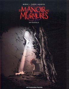 Le Manoir des Murmures, intégrale - Dessin : Tirso ; scénario : David Munoz - 38,99 € LES HUMANOS Manoir des murmures intégrale