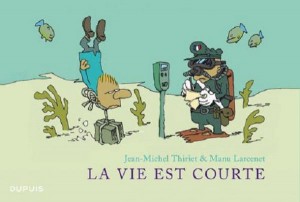 DUPUIS - La vie est courte Integrale